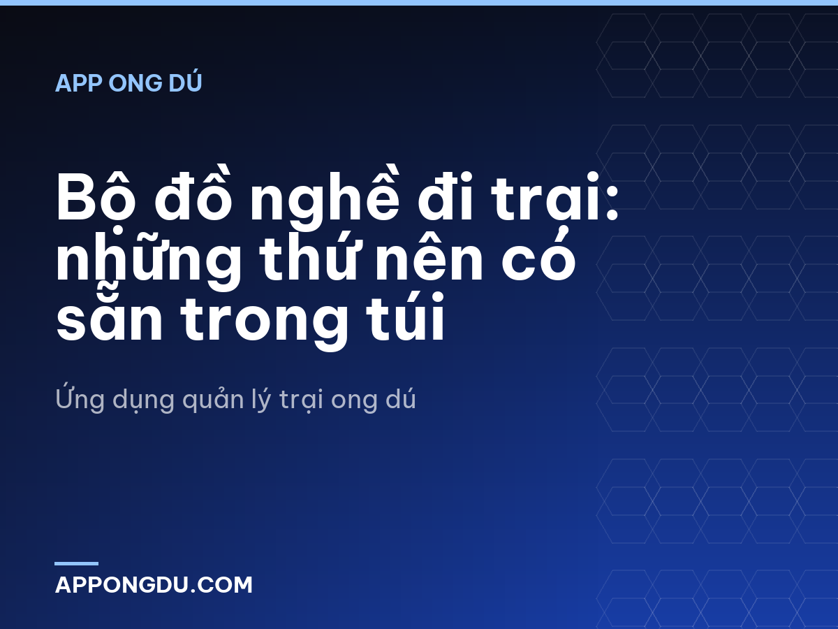 Bộ đồ nghề đi trại: những thứ nên có sẵn trong túi