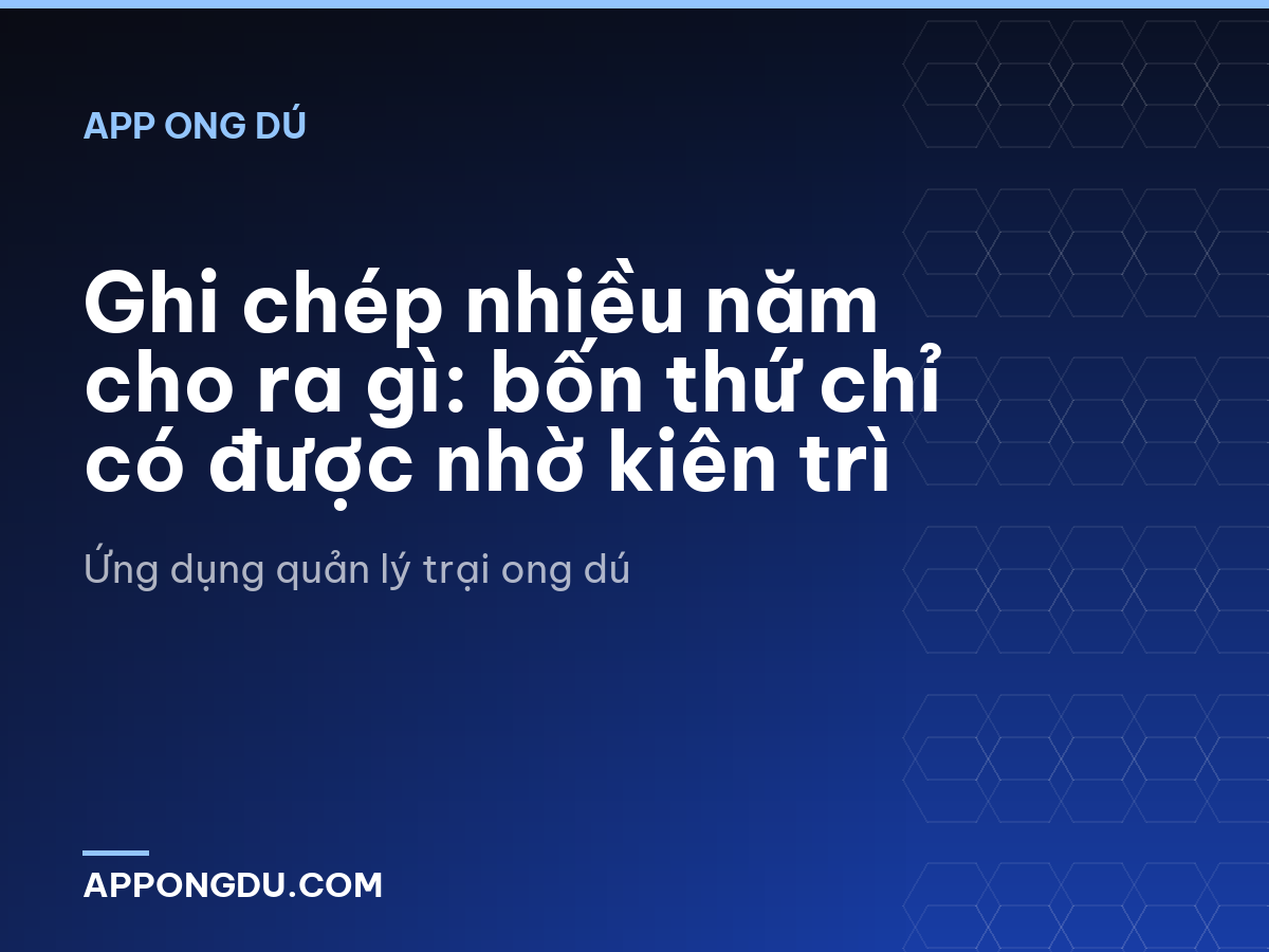 Ghi chép nhiều năm cho ra gì: bốn thứ chỉ có được nhờ kiên trì