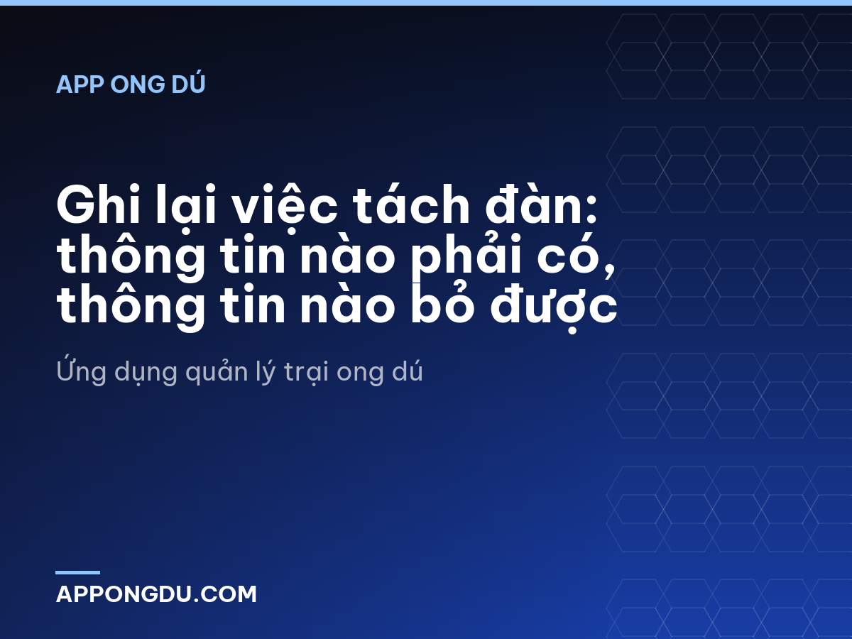 Ghi lại việc tách đàn: thông tin nào phải có, thông tin nào bỏ được