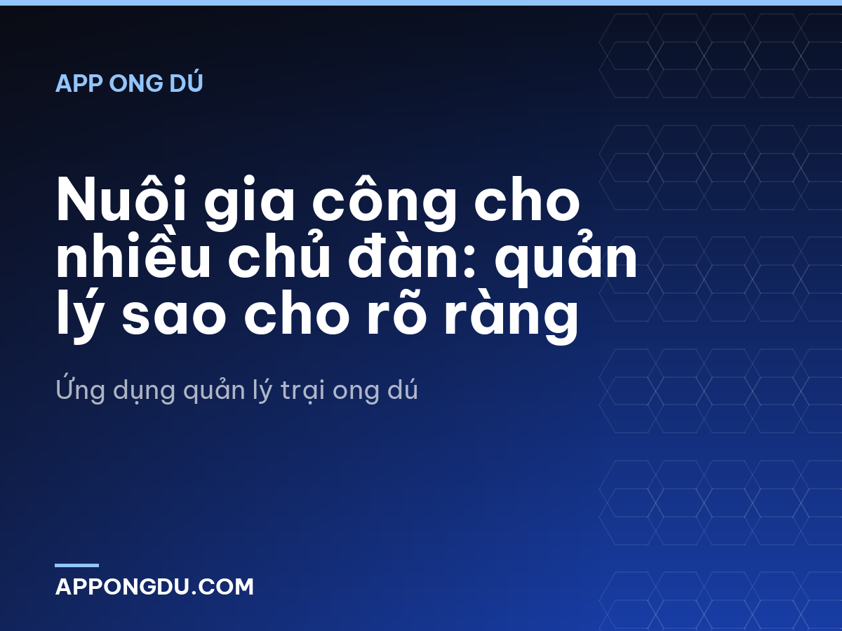 Nuôi gia công cho nhiều chủ đàn: quản lý sao cho rõ ràng