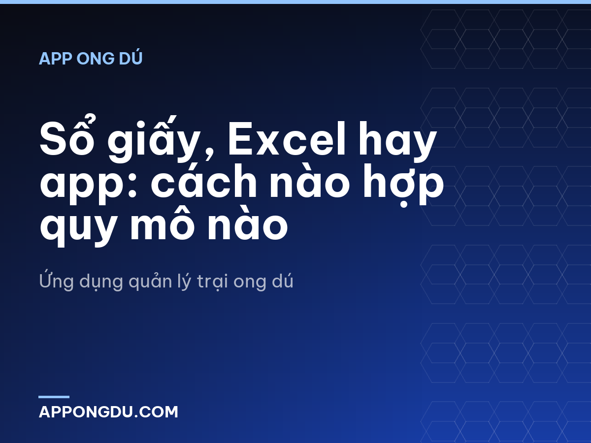 Sổ giấy, Excel hay app: cách nào hợp quy mô nào