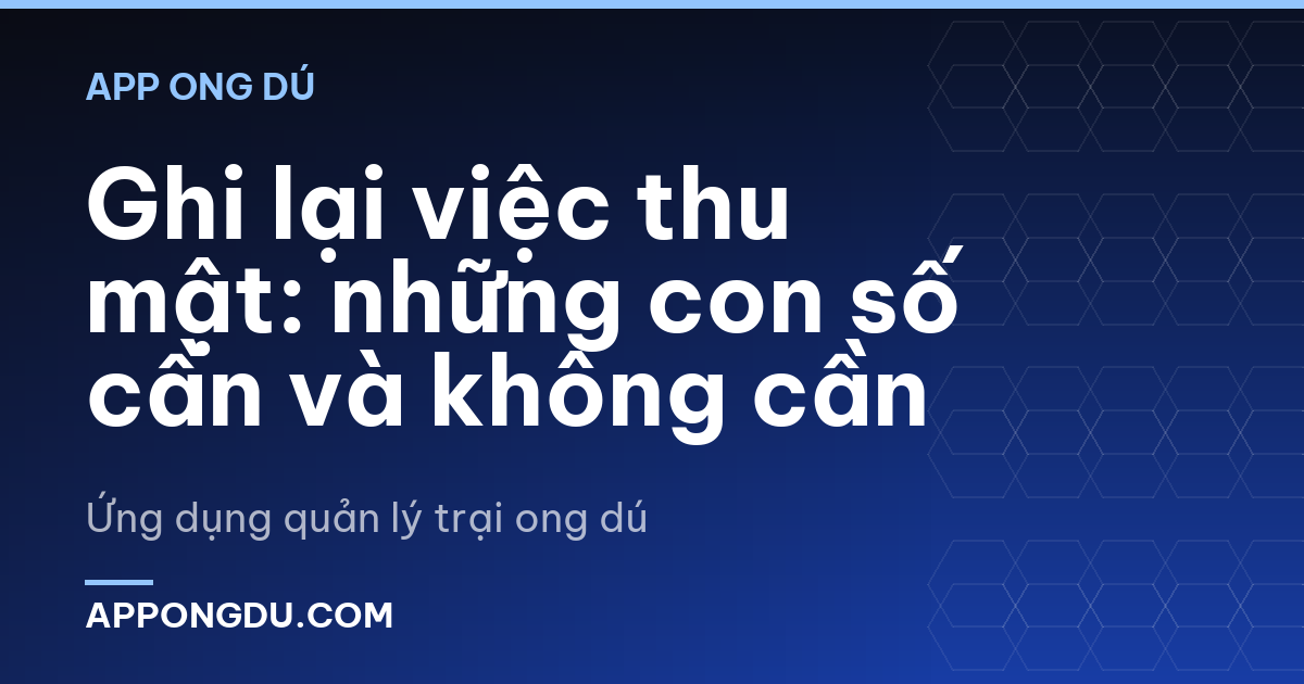 Ghi lại việc thu mật: những con số cần và không cần