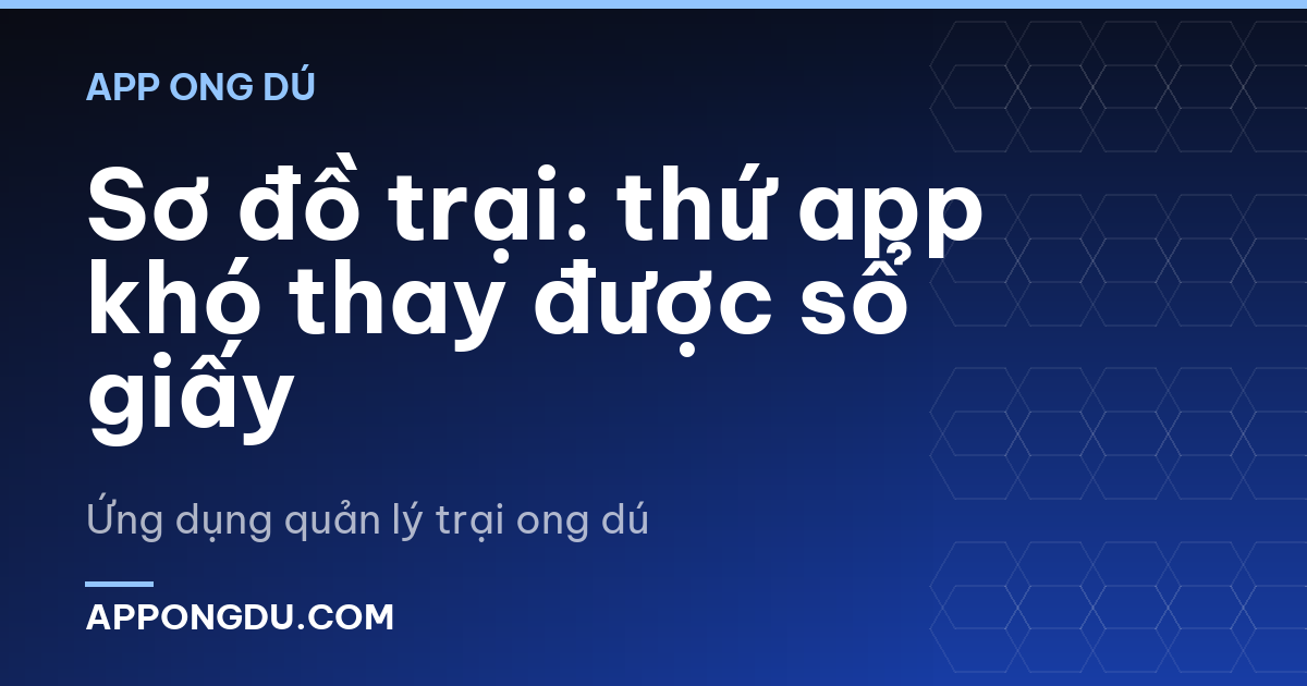Sơ đồ trại: thứ app khó thay được sổ giấy